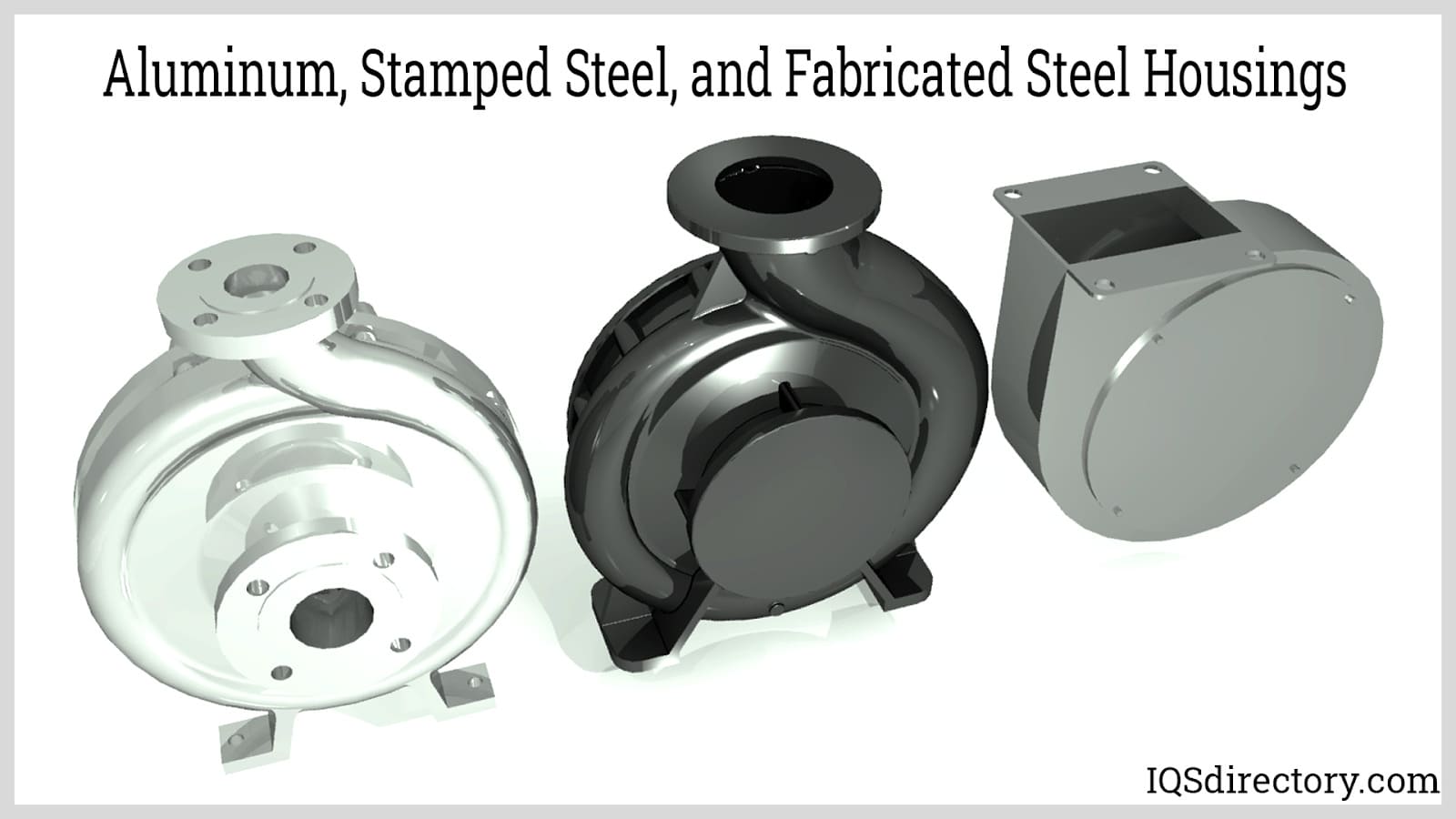 Aluminum, Stamped Steel, and Fabricated Steel Housings