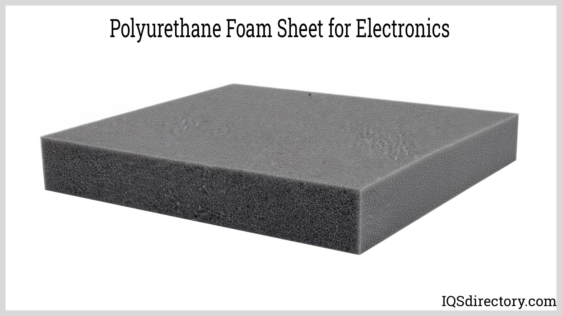 Polyurethane Foam Sheet for Electronics