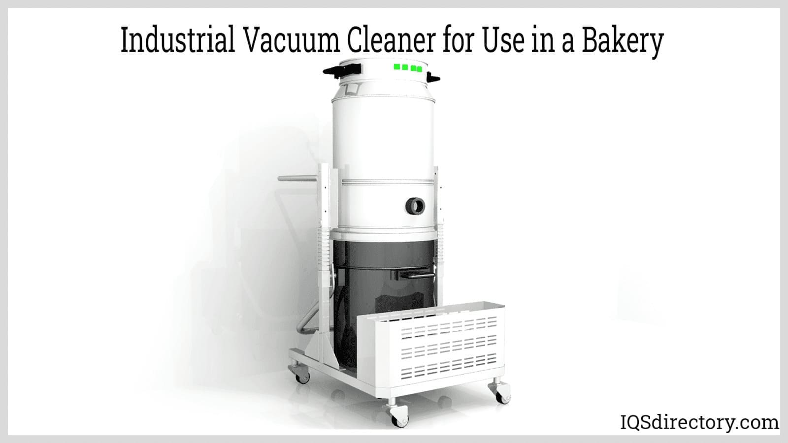 Industrial Vacuum Cleaner for Use in a Bakery